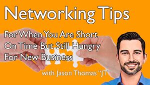 Networking Tips for Entrepreneurs Short on Time But Hungry To Create New Connections with Jason Thomas - JT
