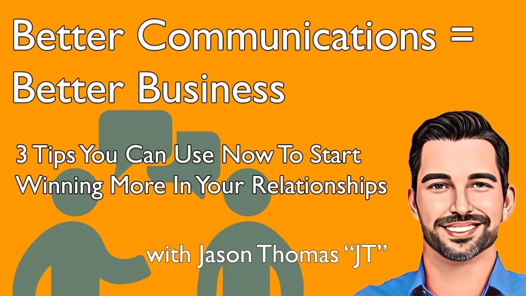 Better Communication = Better Business with Jason Thomas - JT