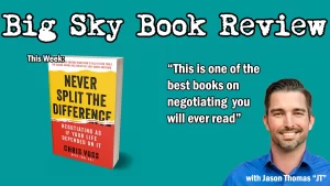 Big Sky Book Review - Never Split The Difference